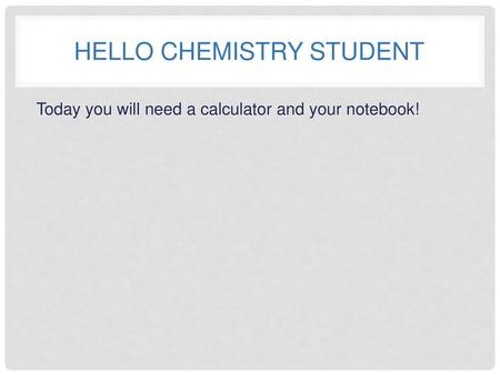 Hello Chemistry Student