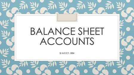 Balance sheet accounts