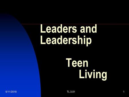 Leaders and Leadership Teen Living