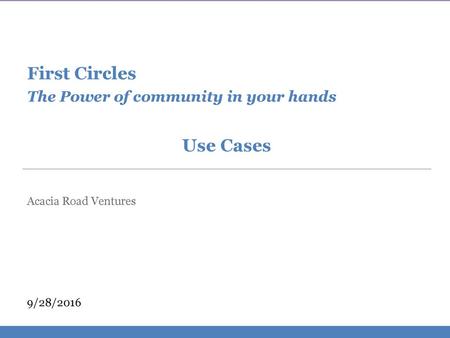 First Circles Use Cases The Power of community in your hands