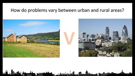 How do problems vary between urban and rural areas?