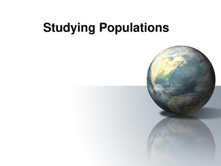 Studying Populations.