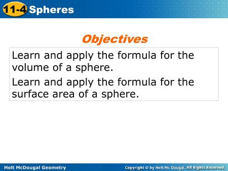 Objectives Learn and apply the formula for the volume of a sphere.