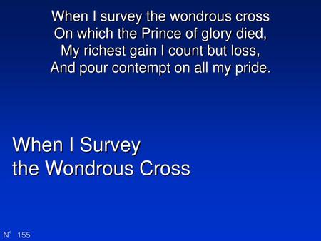 When I Survey the Wondrous Cross