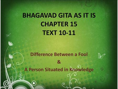 BHAGAVAD GITA AS IT IS CHAPTER 15 TEXT 10-11