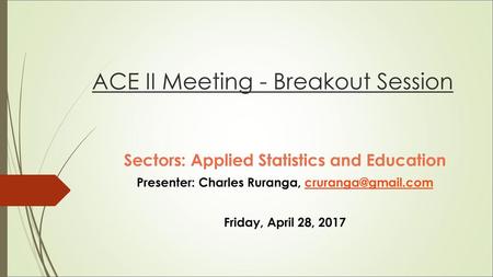 ACE II Meeting - Breakout Session