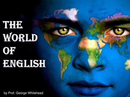 The World of English by Prof. George Whitehead.