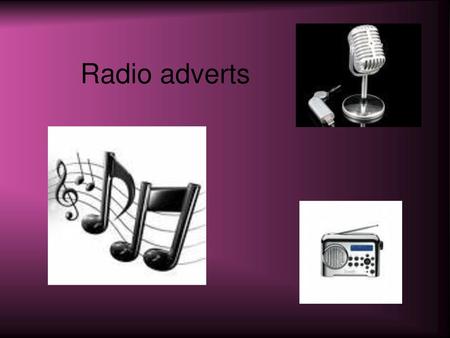 Radio adverts.