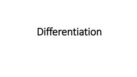 Differentiation.