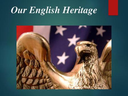 Our English Heritage.