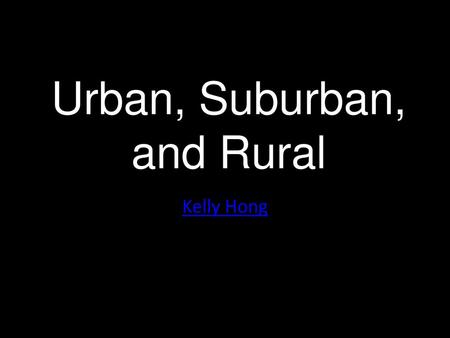 Urban, Suburban, and Rural