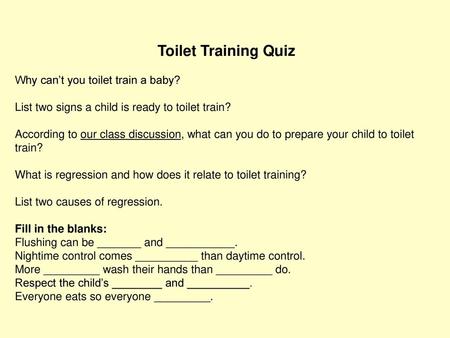 Toilet Training Quiz Why can’t you toilet train a baby?