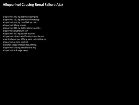 Allopurinol Causing Renal Failure Ajax