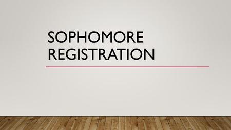 sophomore Registration