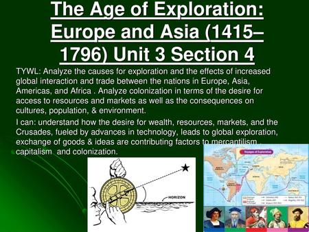 The Age of Exploration: Europe and Asia (1415–1796) Unit 3 Section 4