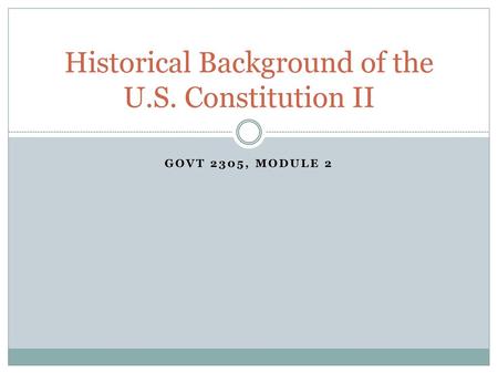 Historical Background of the U.S. Constitution II