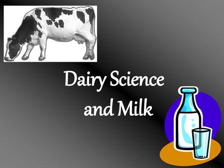 Dairy Science and Milk.