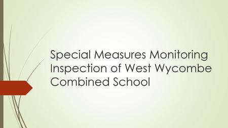 Special Measures Monitoring Inspection of West Wycombe Combined School