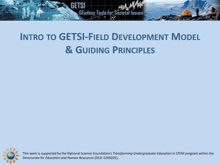 Intro to GETSI-Field Development Model & Guiding Principles