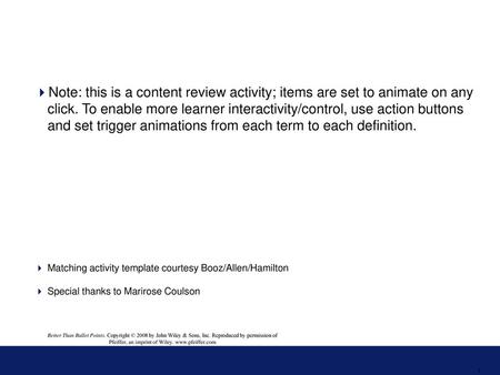 Note: this is a content review activity; items are set to animate on any click. To enable more learner interactivity/control, use action buttons and.