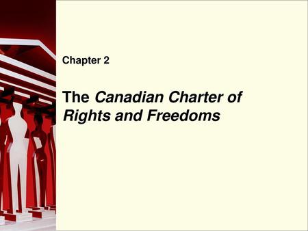 The Canadian Charter of Rights and Freedoms