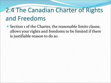 2.4 The Canadian Charter of Rights and Freedoms