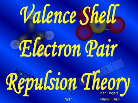 H C Valence Shell Electron Pair Repulsion Theory 2p 2s 1s Ken Rogers