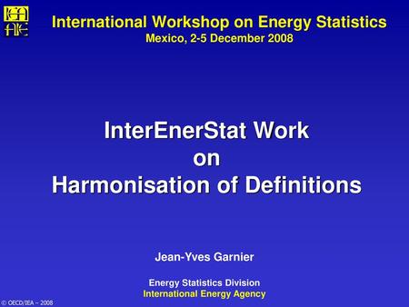 International Workshop on Energy Statistics Mexico, 2-5 December 2008