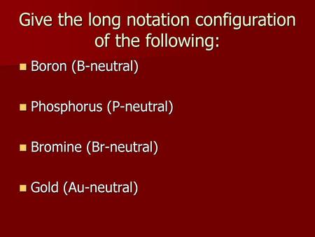 Give the long notation configuration of the following: