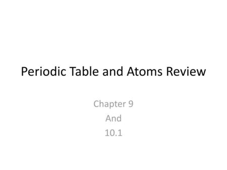 Periodic Table and Atoms Review