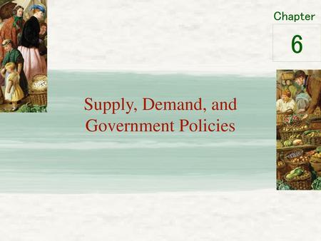 Supply, Demand, and Government Policies