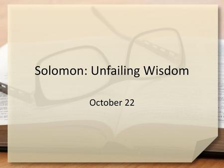 Solomon: Unfailing Wisdom