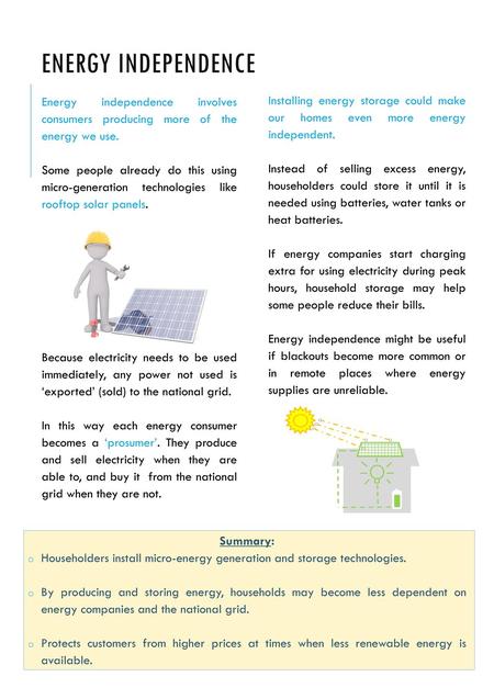 Energy Independence Energy independence involves consumers producing more of the energy we use. Some people already do this using micro-generation technologies.