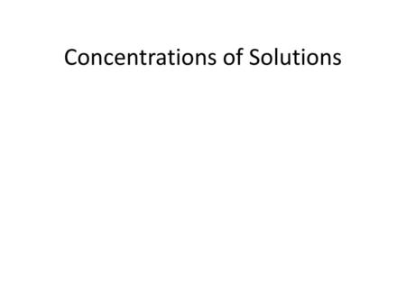 Concentrations of Solutions