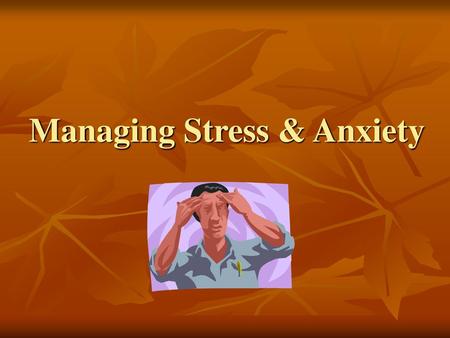 Managing Stress & Anxiety