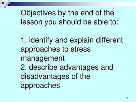 Objectives by the end of the lesson you should be able to: 1