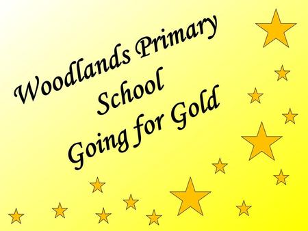 Woodlands Primary School Going for Gold