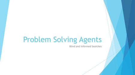 Problem Solving Agents