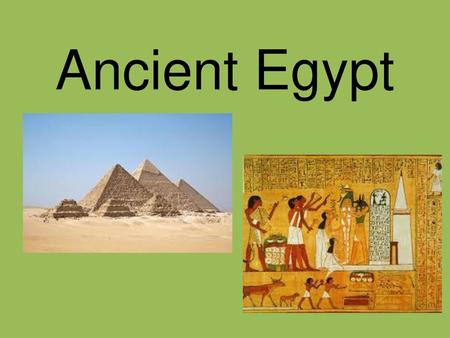 Ancient Egypt.