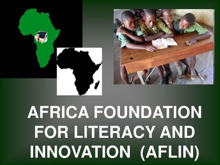 AFRICA FOUNDATION FOR LITERACY AND INNOVATION (AFLIN)