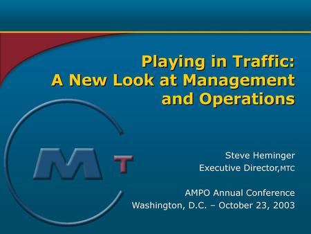 Playing in Traffic: A New Look at Management and Operations