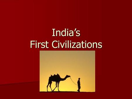 India’s First Civilizations