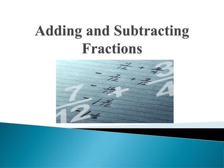 Adding and Subtracting Fractions