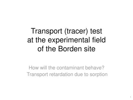 Transport (tracer) test at the experimental field of the Borden site