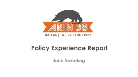 Policy Experience Report