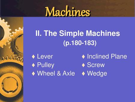 II. The Simple Machines (p )