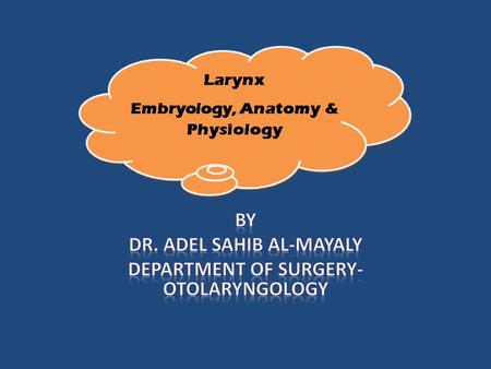 By Dr. Adel Sahib Al-Mayaly Department of Surgery-Otolaryngology