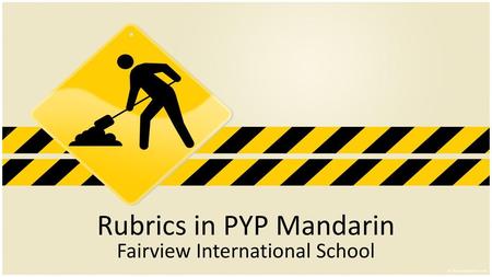 Rubrics in PYP Mandarin