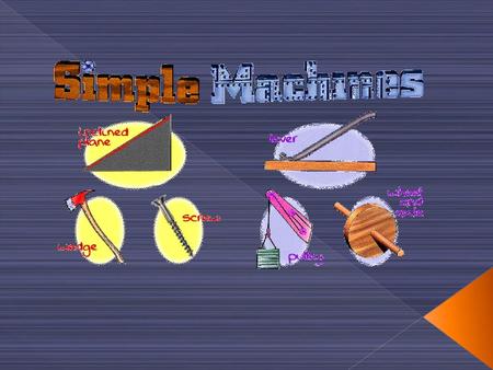 What Simple Machines are