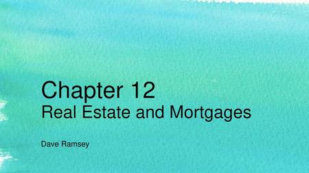 Chapter 12 Real Estate and Mortgages